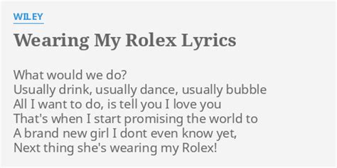 wearing a gold rolex|wearing my Rolex lyrics.